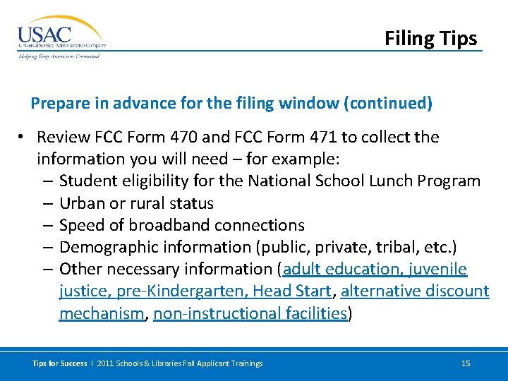 Filing Tips Prepare in advance for the filing window (continued) • Review FCC Form