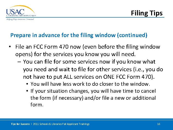 Filing Tips Prepare in advance for the filing window (continued) • File an FCC