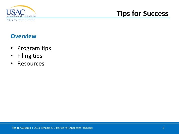Tips for Success Overview • Program tips • Filing tips • Resources Tips for