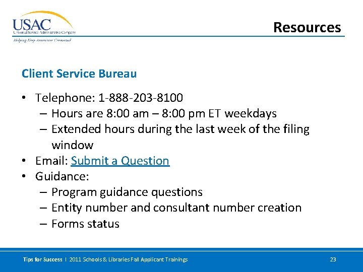 Resources Client Service Bureau • Telephone: 1 -888 -203 -8100 – Hours are 8: