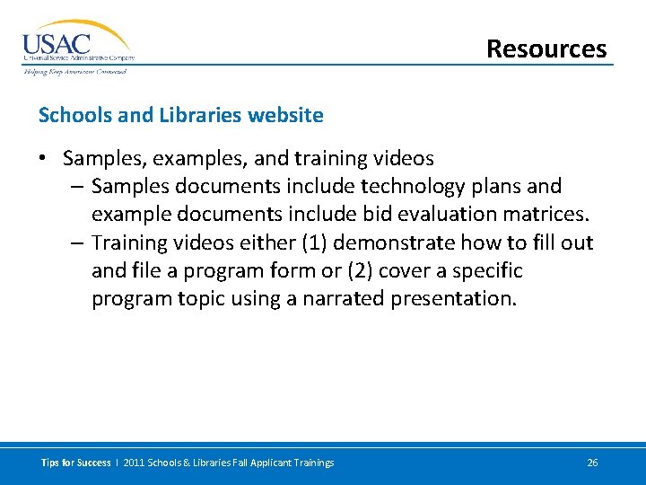 Resources Schools and Libraries website • Samples, examples, and training videos – Samples documents