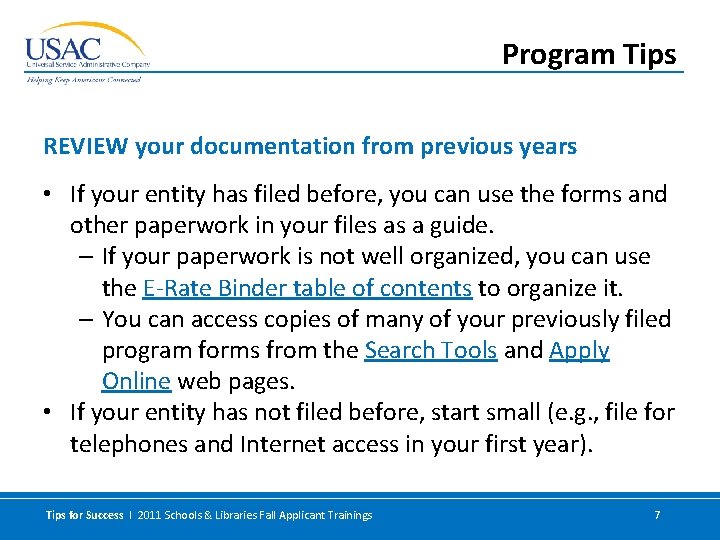 Program Tips REVIEW your documentation from previous years • If your entity has filed