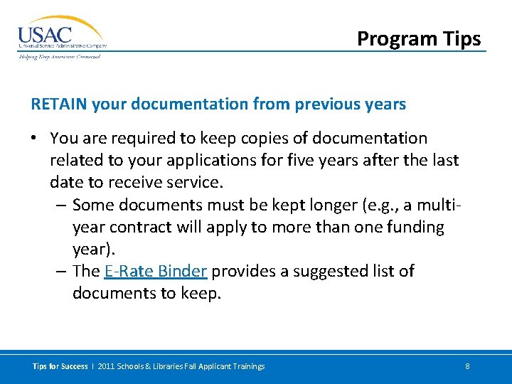 Program Tips RETAIN your documentation from previous years • You are required to keep