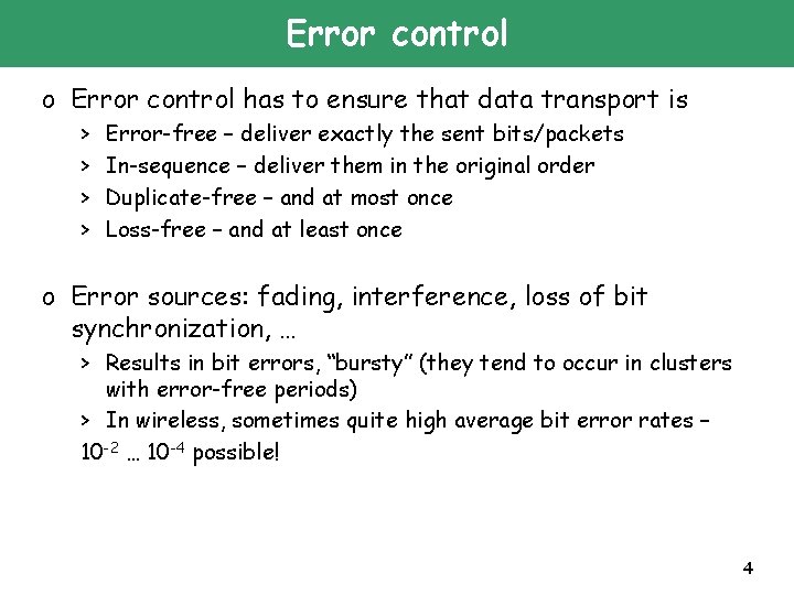 Error control o Error control has to ensure that data transport is > >