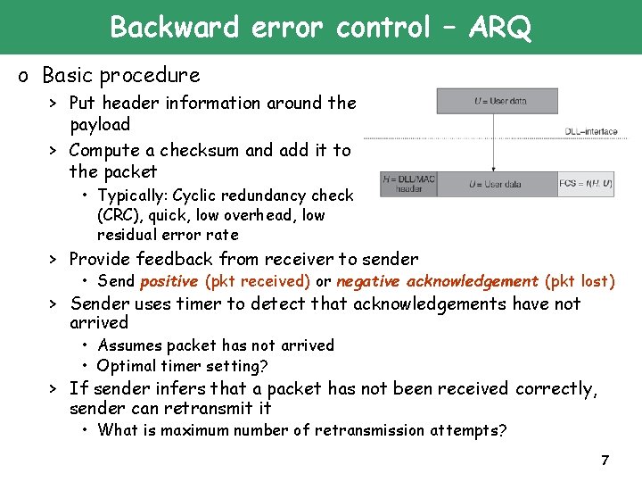 Backward error control – ARQ o Basic procedure > Put header information around the