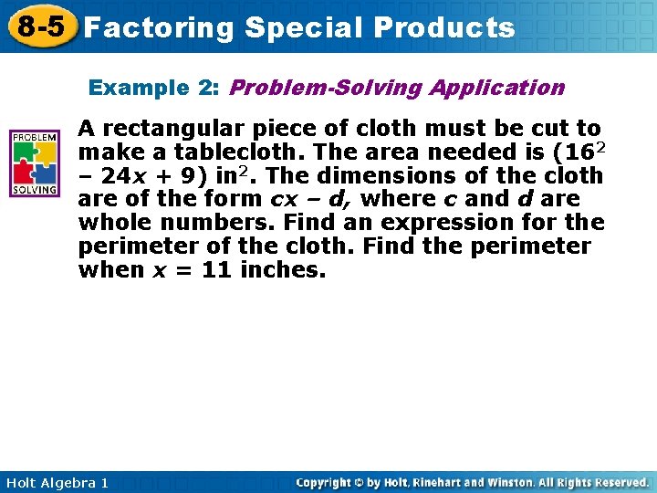 8 -5 Factoring Special Products Example 2: Problem-Solving Application A rectangular piece of cloth