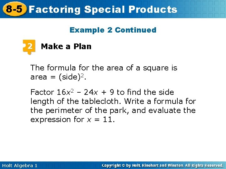 8 -5 Factoring Special Products Example 2 Continued 2 Make a Plan The formula