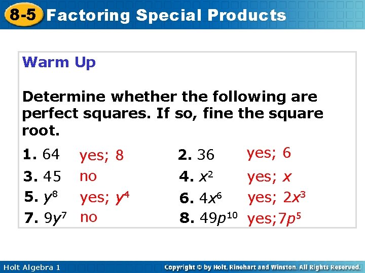 8 -5 Factoring Special Products Warm Up Determine whether the following are perfect squares.