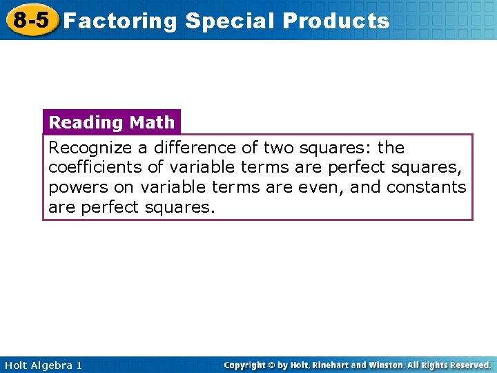 8 -5 Factoring Special Products Reading Math Recognize a difference of two squares: the