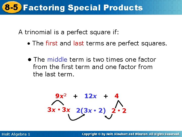 8 -5 Factoring Special Products A trinomial is a perfect square if: • The