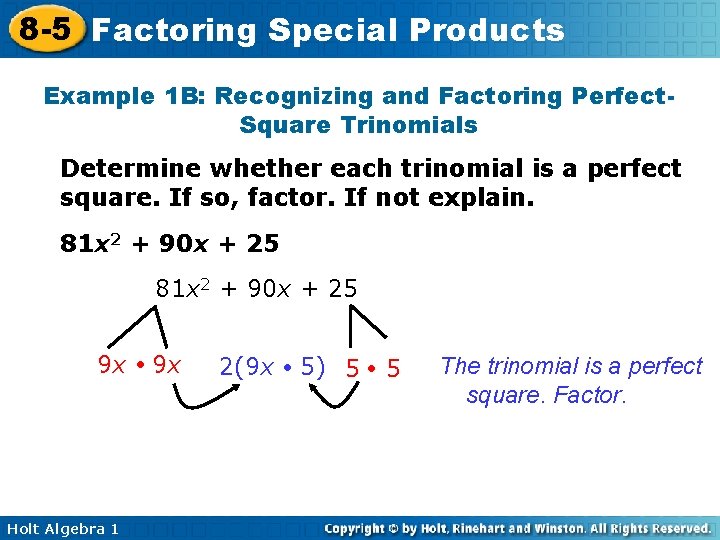 8 -5 Factoring Special Products Example 1 B: Recognizing and Factoring Perfect. Square Trinomials