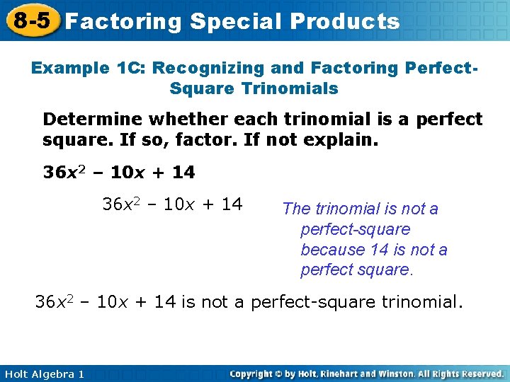 8 -5 Factoring Special Products Example 1 C: Recognizing and Factoring Perfect. Square Trinomials