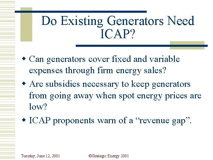 Do Existing Generators Need ICAP? w Can generators cover fixed and variable expenses through