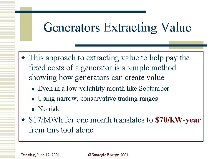 Generators Extracting Value w This approach to extracting value to help pay the fixed