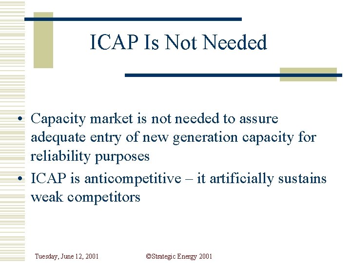 ICAP Is Not Needed • Capacity market is not needed to assure adequate entry