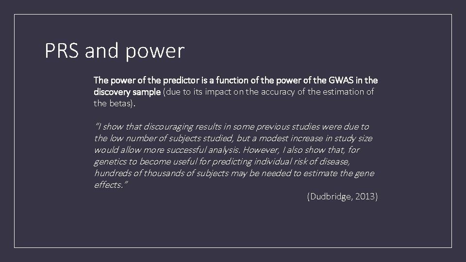 PRS and power The power of the predictor is a function of the power