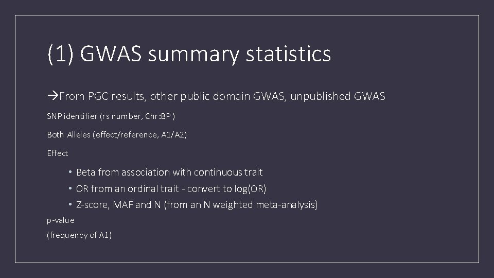 (1) GWAS summary statistics From PGC results, other public domain GWAS, unpublished GWAS SNP