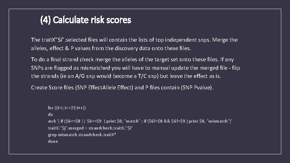 (4) Calculate risk scores The trait. X"$i". selected files will contain the lists of