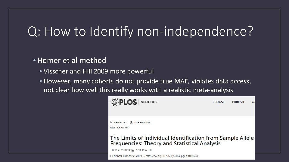 Q: How to Identify non-independence? • Homer et al method • Visscher and Hill