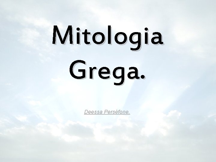 Mitologia Grega. Deessa Persèfone. 