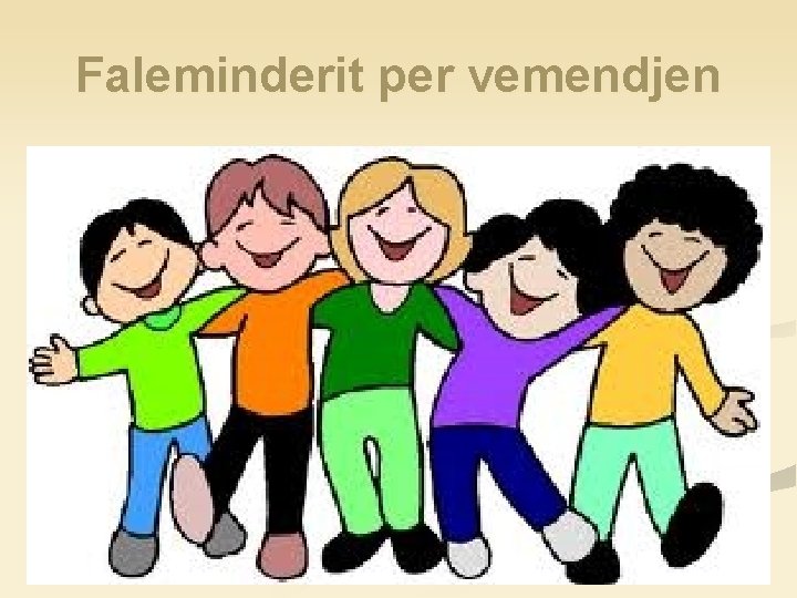 Faleminderit per vemendjen 