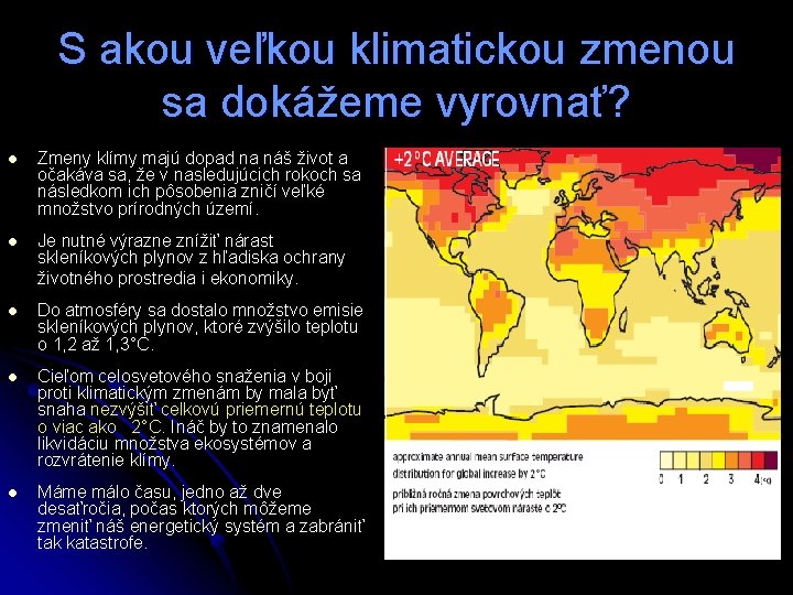 S akou veľkou klimatickou zmenou sa dokážeme vyrovnať? l Zmeny klímy majú dopad na