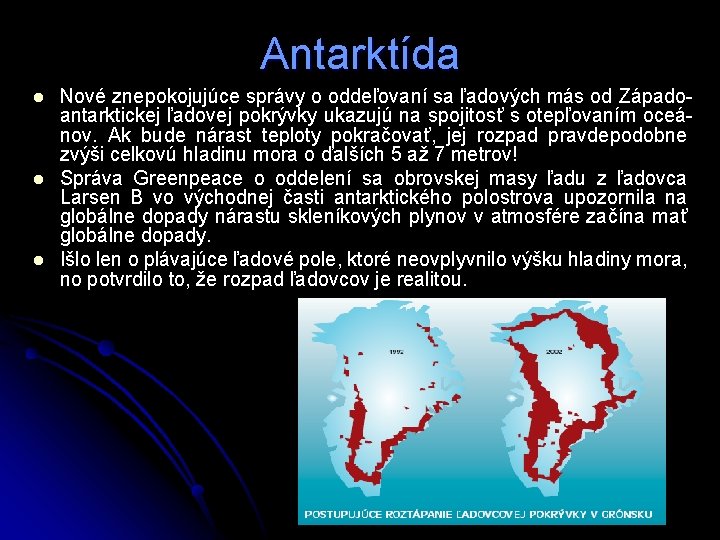 Antarktída l l l Nové znepokojujúce správy o oddeľovaní sa ľadových más od Západoantarktickej