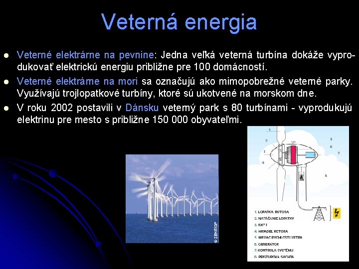 Veterná energia l l l Veterné elektrárne na pevnine: Jedna veľká veterná turbína dokáže