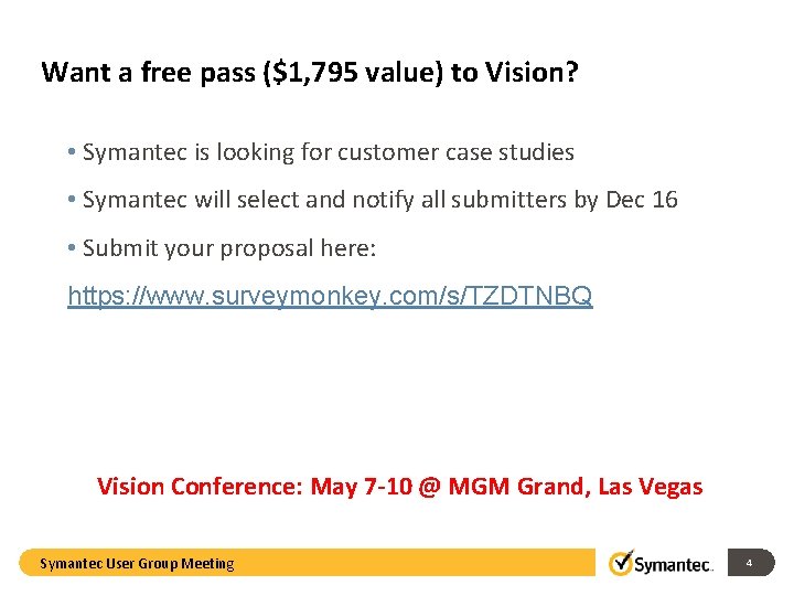 Want a free pass ($1, 795 value) to Vision? • Symantec is looking for