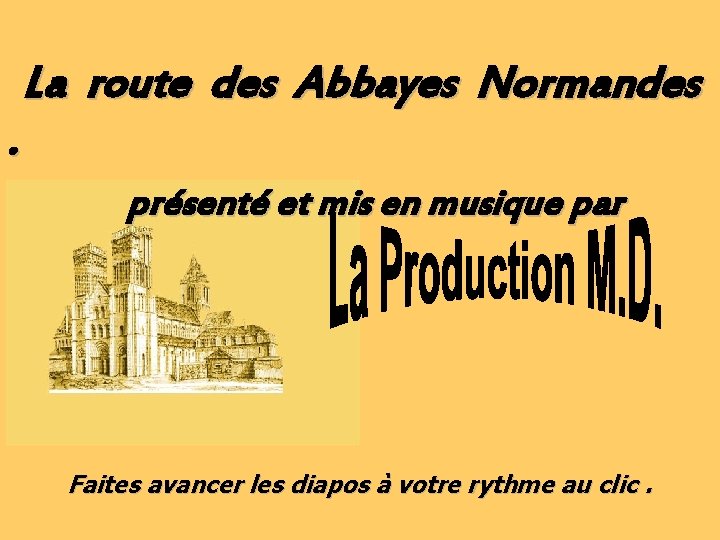 . La route des Abbayes Normandes présenté et mis en musique par Faites avancer