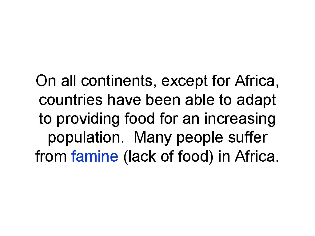On all continents, except for Africa, countries have been able to adapt to providing On all continents, except for Africa, countries have been able to adapt to providing