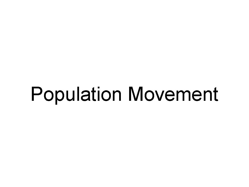 Population Movement Population Movement