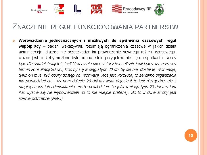 ZNACZENIE REGUŁ FUNKCJONOWANIA PARTNERSTW Wprowadzenie jednoznacznych i możliwych do spełnienia czasowych reguł współpracy –