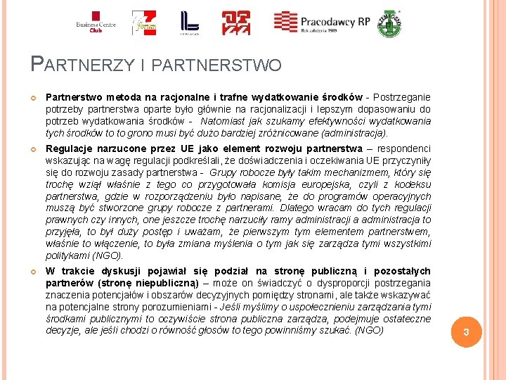 PARTNERZY I PARTNERSTWO Partnerstwo metoda na racjonalne i trafne wydatkowanie środków - Postrzeganie potrzeby