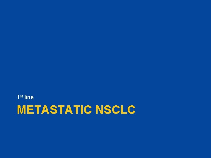 1 st line METASTATIC NSCLC 