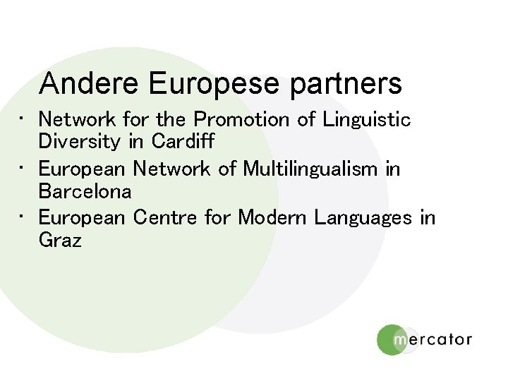 Andere Europese partners • Network for the Promotion of Linguistic Diversity in Cardiff •