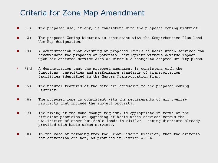 Criteria for Zone Map Amendment n (1) The proposed use, if any, is consistent