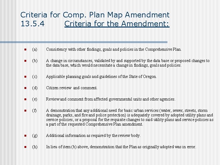 Criteria for Comp. Plan Map Amendment 13. 5. 4 Criteria for the Amendment: n