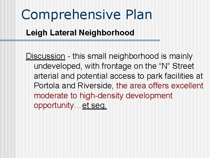 Comprehensive Plan Leigh Lateral Neighborhood Discussion - this small neighborhood is mainly undeveloped, with