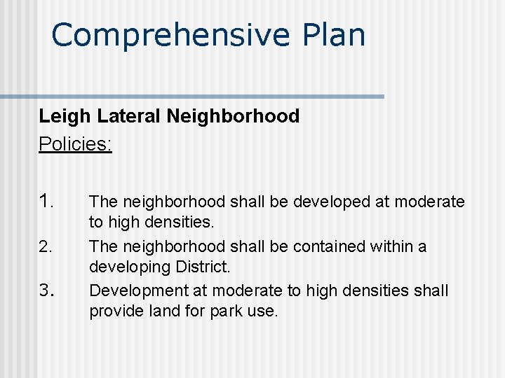 Comprehensive Plan Leigh Lateral Neighborhood Policies: 1. 2. 3. The neighborhood shall be developed
