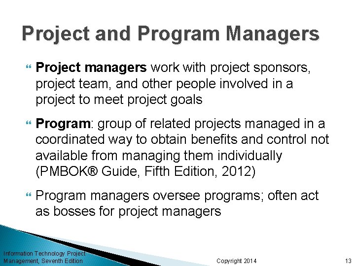Project and Program Managers Project managers work with project sponsors, project team, and other Project and Program Managers Project managers work with project sponsors, project team, and other