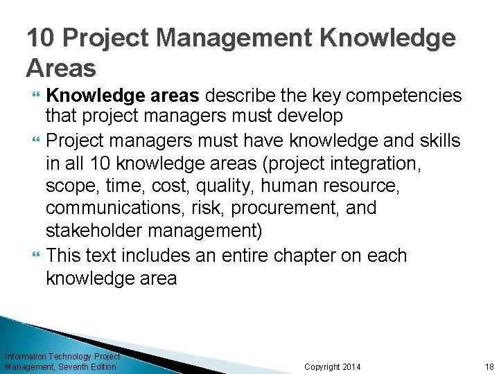 10 Project Management Knowledge Areas Knowledge areas describe the key competencies that project managers 10 Project Management Knowledge Areas Knowledge areas describe the key competencies that project managers