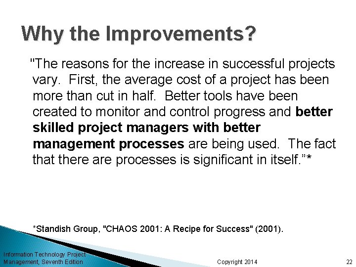 Why the Improvements? "The reasons for the increase in successful projects vary. First, the Why the Improvements? "The reasons for the increase in successful projects vary. First, the