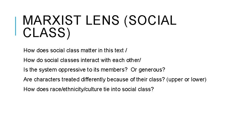 MARXIST LENS (SOCIAL CLASS) How does social class matter in this text / How MARXIST LENS (SOCIAL CLASS) How does social class matter in this text / How