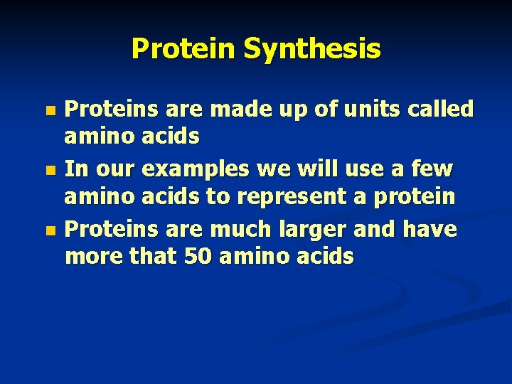 Protein Synthesis Proteins are made up of units called amino acids n In our