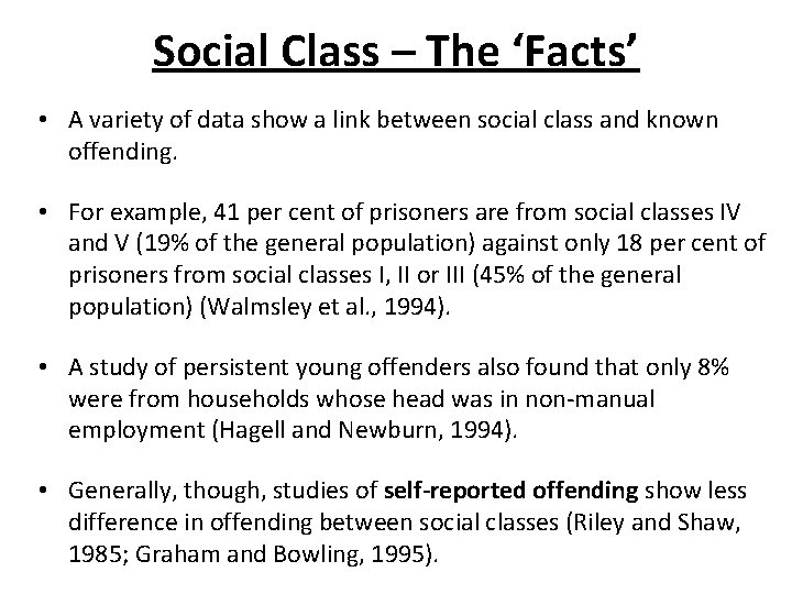 Social Class – The ‘Facts’ • A variety of data show a link between
