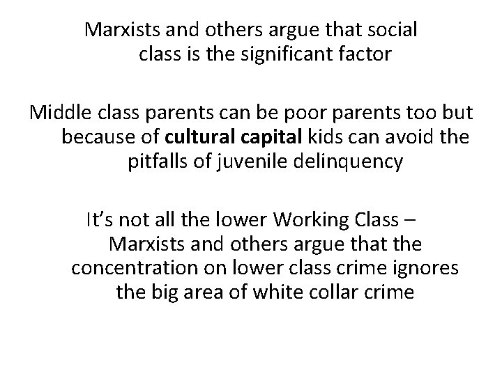 Marxists and others argue that social class is the significant factor Middle class parents