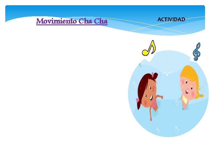 Movimiento Cha ACTIVIDAD 