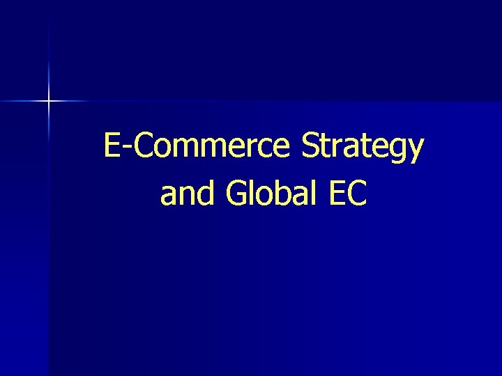 E-Commerce Strategy and Global EC 
