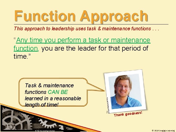 Function Approach This approach to leadership uses task & maintenance functions. . . Task